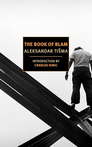 Tisma, Aleksandar / Simic, Charles et al. The Book Of Blam. New York Review Books, 2016.