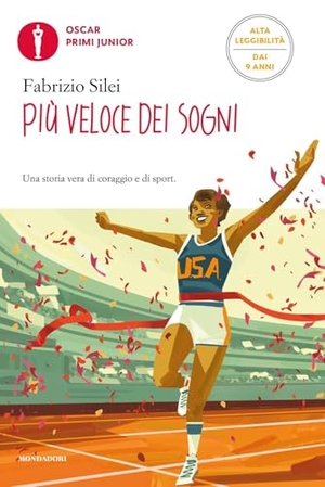 Silei, Fabrizio. Più veloce dei sogni. Ediz. ad alta leggibilità. Mondadori, 2024.