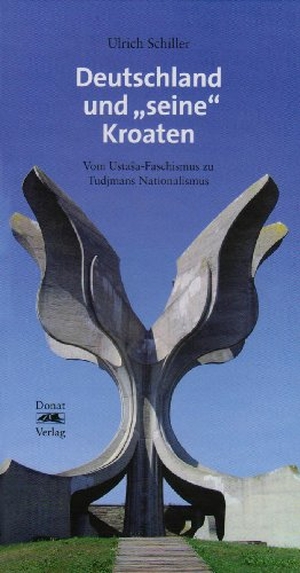 Schiller, Ulrich. Deutschland und "seine" Kroaten - Vom Ustaa-Faschismus zu Tudjmans Nationalismus. Donat Verlag, Bremen, 2009.