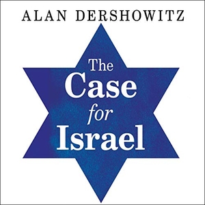 Dershowitz, Alan M.. The Case for Israel. Tantor, 2015.