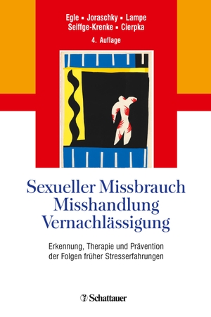Egle, Ulrich Tiber / Peter Joraschky et al (Hrsg.). Sexueller Missbrauch, Misshandlung, Vernachlässigung - Erkennung, Therapie und Prävention der Folgen früher Stresserfahrungen. SCHATTAUER, 2018.