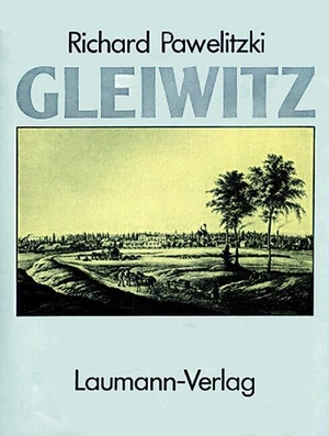 Pawlitzki, Richard. Gleiwitz - Stadtgeschichte. Laumann Druck GmbH + Co., 2010.