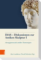 DiAS - Diskussionen zur Antiken Skulptur I