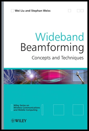 Liu, Wei. Wideband Beamforming. John Wiley & Sons, 2010.