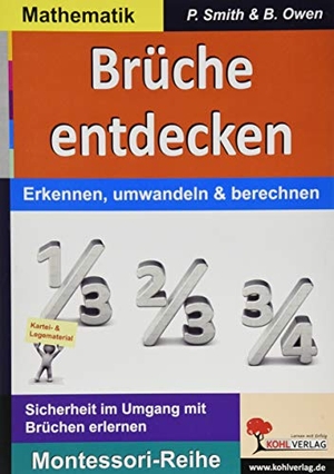 Smith, Peter / Brenda Owen. Brüche entdecken - Erkennen, umwandeln & berechnen. Kohl Verlag, 2019.