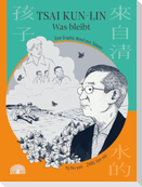 Tsai Kun-lin - Was bleibt