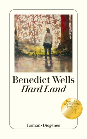 Wells, Benedict. Hard Land. Diogenes Verlag AG, 20