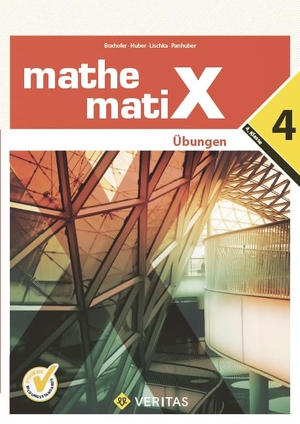 Boxhofer, Emmerich / Huber, Franz et al. mathematiX - Übungen - 4. Übungsaufgaben. Veritas Verlag, 2019.