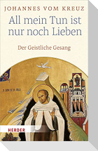 All mein Tun ist nur noch Lieben