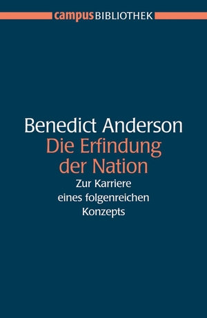 Anderson, Benedict. Die Erfindung der Nation - Zur Karriere eines folgenreichen Konzepts. Campus Verlag GmbH, 2005.