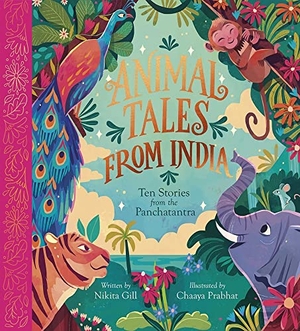 Gill, Nikita. Animal Tales from India - Ten Stories from the Panchatantra. Nosy Crow IWUK, 2023.