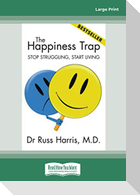 The Happiness Trap (Large Print 16pt)