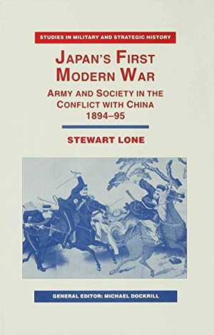 Lone, Stewart / Lone. Japans First Modern War. Springer Nature B.V., 1994.