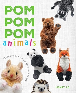 Le. POM POM POM Animals - 15 Adorable Animals to Make Using Pompoms. GMC Publications, 2024.