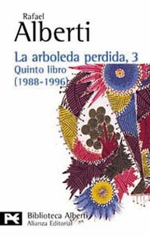 Alberti, Rafael. Quinto libro (1988-1996). Alianza Editorial, 2002.