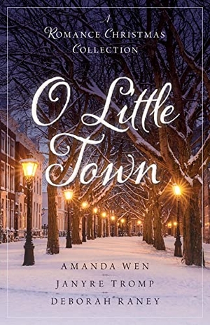 Wen, Amanda / Tromp, Janyre et al. O Little Town - A Romance Christmas Collection. Kregel Publications, 2022.
