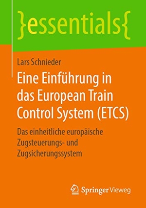 Schnieder, Lars. Eine Einführung in das European Train Control System (ETCS) - Das einheitliche europäische Zugsteuerungs- und Zugsicherungssystem. Springer Fachmedien Wiesbaden, 2019.