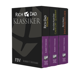 Kiyosaki, Robert T.. Rich Dad Poor Dad - Klassiker-Edition - Rich Dad, Poor Dad; Cashflow® Quadrant; Rich Dad's Investmentguide. Finanzbuch Verlag, 2017.
