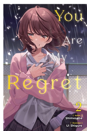 McKnight, Andria / Shimesaba, Shimesaba et al. You Are My Regret, Vol. 2. Little, Brown & Company, 2024.