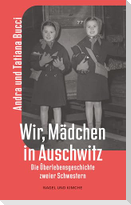 Wir, Mädchen in Auschwitz