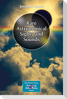 Rare Astronomical Sights and Sounds