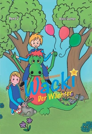 Lacher, Alois. WACKI - Der Wächter Band 2 - Der Wächter. Gerber Carl GmbH, 2021.