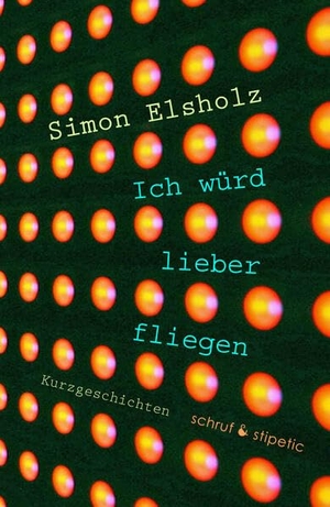 Elsholz, Simon. Ich würd lieber fliegen. Schruf & Stipetic, 2025.