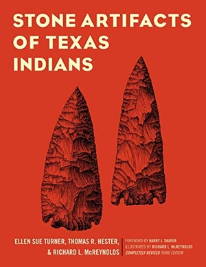 Turner, Ellen Sue / Hester, Thomas R. et al. Stone Artifacts of Texas Indians, Completely Revised Third Edition. Taylor Trade Publishing, 2011.