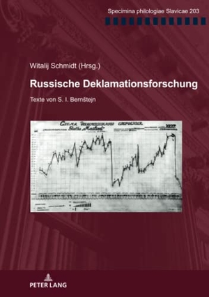Schmidt, Witalij. Russische Deklamationsforschung - Texte von S. I. Bern¿tejn. Herausgegeben und kommentiert von Witalij Schmidt. Peter Lang, 2020.