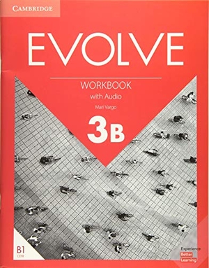 Vargo, Mari. Evolve Level 3b Workbook with Audio. Cambridge University Press & Assessment, 2019.
