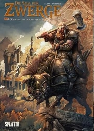 Jarry, Nicolas / Jean-Paul Bordier. Die Saga der Zwerge 04. Oösram von den Wanderern. Splitter Verlag, 2016.