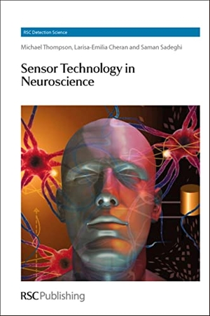 Thompson, Michael / Cheran, Larisa-Emilia et al. Sensor Technology in Neuroscience. Royal Society of Chemistry, 2013.