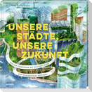 Unsere Städte, unsere Zukunft