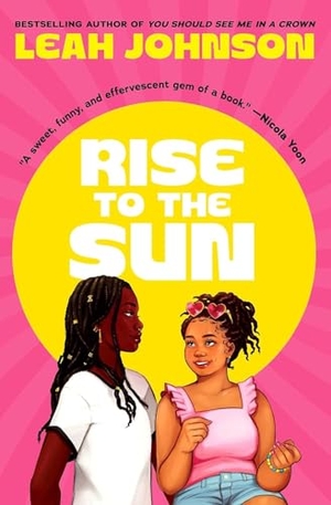 Johnson, Leah. Rise to the Sun. Scholastic Inc., 2024.