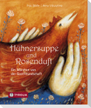 Hühnersuppe und Rosenduft