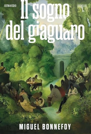 Bonnefoy, Miguel. Il sogno del giaguaro. 66thand2nd, 2025.