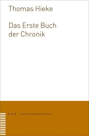 Hieke, Thomas. Das Erste Buch der Chronik. Theologischer Verlag Ag, 2026.