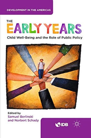 Inter-American Development Bank / Norbert Schady. The Early Years - Child Well-Being and the Role of Public Policy. Palgrave MacMillan Us, 2015.