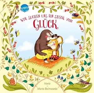 Neele. Wir suchen uns ein Stück vom Glück - Ein Bilderbuch über Gefühle für Kinder ab 3 Jahren - im handlichen Format mit hochwertiger Prägung und Veredelung. Arena Verlag GmbH, 2021.