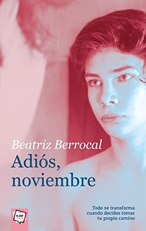 Berrocal Pérez, Beatriz. Adiós, noviembre. ALGAR EDITORIAL, 2021.