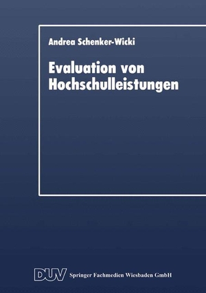 Evaluation von Hochschulleistungen - Leistungsindikatoren und Performance Measurements. Deutscher Universitätsverlag, 1996.