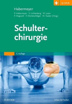 Habermeyer, Peter / Sven Lichtenberg et al (Hrsg.). Schulterchirurgie. Urban & Fischer/Elsevier, 2017.