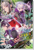 Reign of the Seven Spellblades, Vol. 12 (Light Novel)