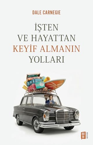 Carnegie, Dale. Isten ve Hayattan Keyif Almanin Yollari. Mona Kitap, 2026.