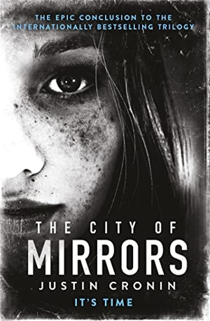 Cronin, Justin. The City of Mirrors - 'Will stand as one of the great achievements in American fantasy fiction' Stephen King. John Murray Business, 2017.
