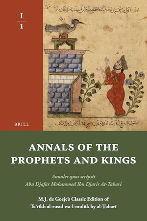 Tabari. Annals of the Prophets and Kings I-1. Brill, 2010.