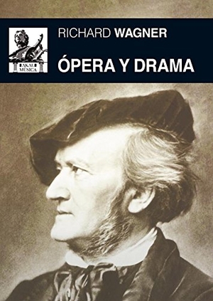 Wagner, Richard. Ópera y drama. Ediciones Akal, 2013.