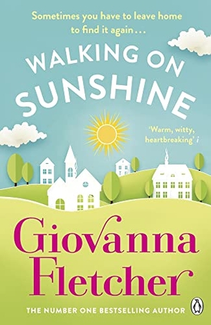 Fletcher, Giovanna. Walking on Sunshine - The heartwarming and uplifting Sunday Times bestseller. Penguin Books Ltd, 2022.