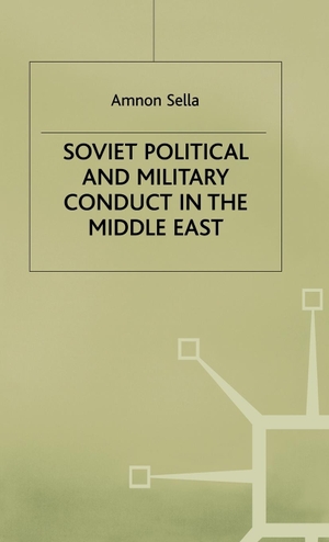 Sella, Amnon / Sella. Soviet Political and Military Conduct. Springer Nature B.V., 1981.
