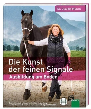 Münch, Claudia. Die Kunst der feinen Signale - Ausbildung am Boden. FN-Verlag, Warendorf, 2020.